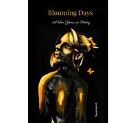 Blooming Days: A Few Years In Poetry