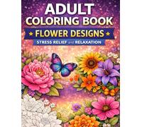 Blooming Dreams - Relax & Color: 65 Floral Designs for Adults: A Calming Adult Coloring Book for Stress Relief & Mindfulness