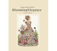 Blooming Elegance: A Romantic Floral Coloring Book for Adults