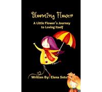 Blooming Flower: A Little Flower’s Journey to Loving Itself