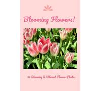 Blooming Flowers: Beautiful flower photos for inspiration
