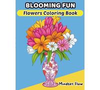 Blooming Fun: Flowers Coloring Book 38 Beautiful Pages for Relaxation | Flower Coloring Book for Adult | Mandala Flowers Coloring Book | Floral Coloring Book for Adults