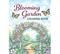 Blooming Garden: A Beautiful Floral Coloring Book for Relaxation and Creativity