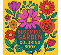 Blooming Garden Coloring Book: A Floral Escape