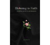 Blooming in Faith: Starting my day in His Presence