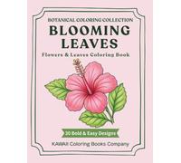 BLOOMING LEAVES: Flowers & Leaves Coloring Book