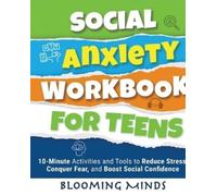 Blooming Minds Social Anxiety Workbook for Teens (Tascabile)