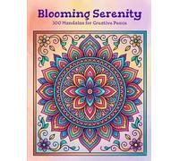 Blooming Serenity: 100 Mandalas for Creative Peace