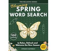 Blooming Spring Word Search: 100 Large Print Puzzles for Adults to Relax, Refresh and Welcome the New Season