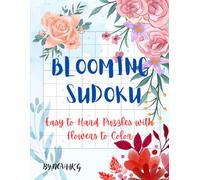 BLOOMING SUDOKU: Easy to Hard Puzzles with Flowers to Color