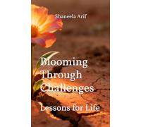 Blooming Through Challenges: Lessons for Life