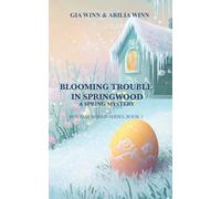 Blooming Trouble In Springwood: A Spring Mystery