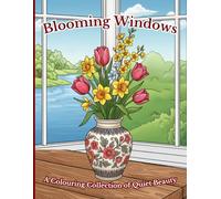 Blooming Windows: A Colouring Collection of Quiet Beauty