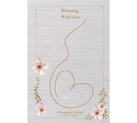 Blooming With Love: My pregnancy journal