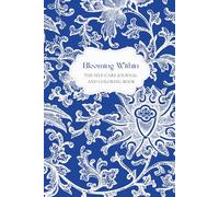 Blooming Within: The Self-Care Journal and Coloring Book