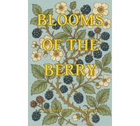 Blooms of the Berry (Annotated)