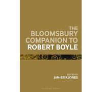 Bloomsbury Companion to Robert Boyle, The