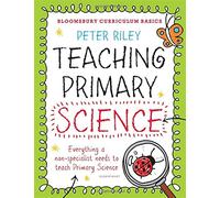 Bloomsbury Curriculum Basics: Teaching Primary Science [Edizione: Regno Un...
