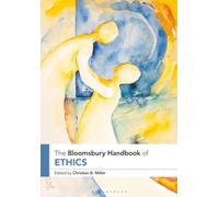 Bloomsbury Handbook of Ethics, The