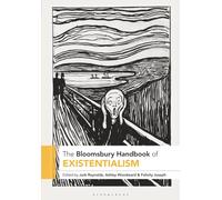 Bloomsbury Handbook of Existentialism, The