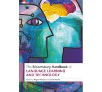 Bloomsbury Handbook of Language Learning and Technology, The