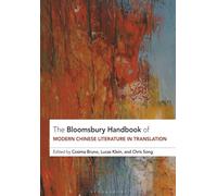 Bloomsbury Handbook of Modern Chinese Literature in Translation, The