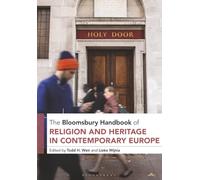 Bloomsbury Handbook of Religion and Heritage in Contemporary Europe, The