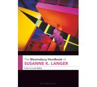 Bloomsbury Handbook of Susanne K. Langer, The