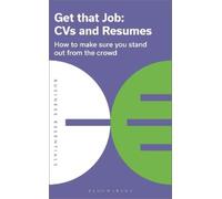 Bloomsbury Publishing Get That Job: CVs and Resumes (Tascabile)