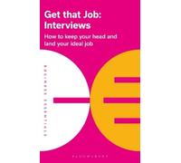 Bloomsbury Publishing Get That Job: Interviews (Tascabile) Business Essentials