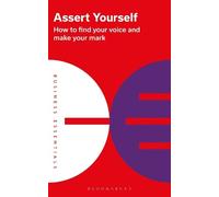 Bloomsbury Publishing Plc Assert Yourself (Tascabile) Business Essentials
