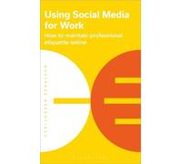 Bloomsbury Publishing Using Social Media for Work (Tascabile)