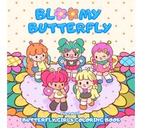 Bloomy Butterfly: Spread your wings!. The butterfly girls will make your dream come true. Freedom is the key. Just enjoy coloring in your style. Create your own beauty like butterflies.