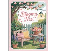 Bloomy Nest: A Cozy Garden Coloring Book for Relaxation and Mindful Moments
