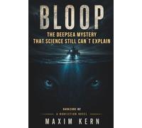 BLOOP: The Deep Sea Mystery That Science Still Can't Explain