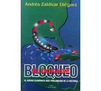 Bloqueo: El Asedio Economico Mas Prolongado de La Historia
