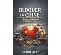 Bloquer la Chine : La Bataille des Routes et des Ressources