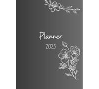 Blossom: 2025 Planner, Black and White, Soft Cover, Weekly Planner, Monthly Notes and Vision Board, January to December 2025. Bloom and Enjoy. ... Your Floral Guide to an Organized 2025
