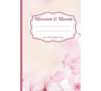 Blossom & Bloom: A 400-Page Paperback Composition Notebook for Notes, Journaling, School, Work & Everyday Writing