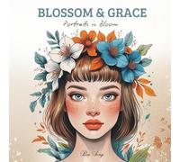 Blossom & Grace: Portraits in Bloom