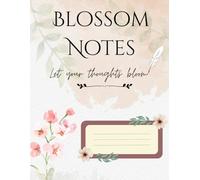 BLOSSOM NOTES: Let Your Thoughts Bloom