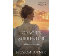 Blossom Turner Gracie's Surrender (Tascabile) Shenandoah Brides