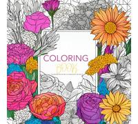 Blossoming Mosaics: A Relaxing Flower Coloring Book for Stress Relief: Intricate Floral Designs to Inspire Calm and Creativity