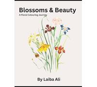 Blossoms & Beauty: A Floral Colouring Journey