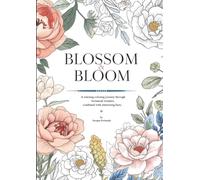 Blossoms & BLOOM - Coloring Book: Flowers Coloring Book for Stress Relief