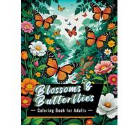 Blossoms & Butterflies: A Coloring Book for Adults