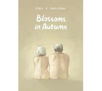 Blossoms in Autumn: by Zidrou & Aimee De Jongh