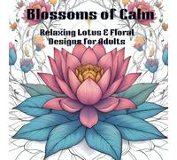 Blossoms of Calm: A Flower Coloring Book for Adults