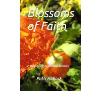 Blossoms of Faith: 21 Day Spring Devotional Journey