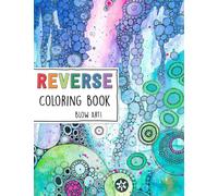 Blow Art! - Reverse Coloring Book: Where You Draw The Lines With Beautiful Designs for Stress Relief & Mindful Relaxation | Gift Idea for Teens, Adults